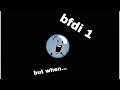 Bfdi 1 But Only When Bubble Is On Screen