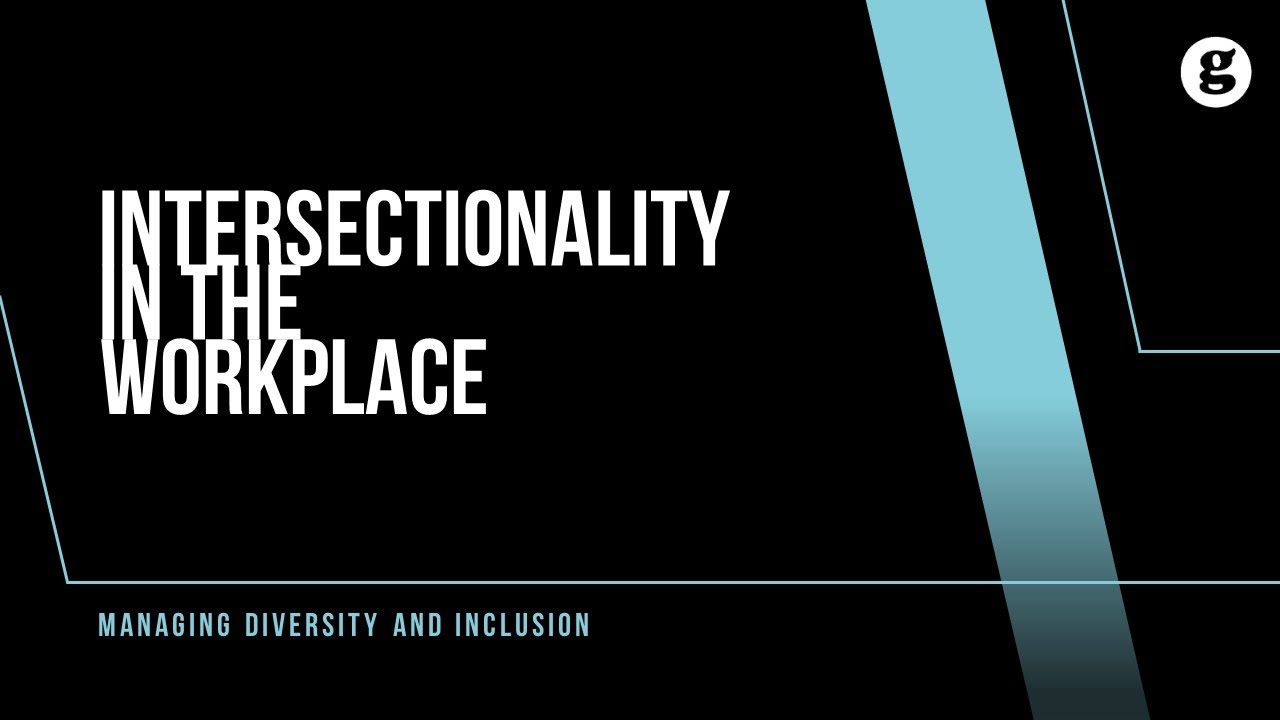 Intersectionality in the Workplace