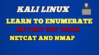 Download the video "Learn how to identify IRC Port 6667 servers on a network using Netcat and Nmap!"