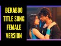 Bekaboo Title Song Female Version Ep 4 S 2