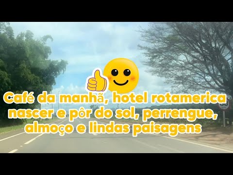 Café da manhã hotel Rotámerica Campinorte-Go, nascer e pôr do sol, perrengue e muita paisagem #lindo