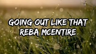 Reba McEntire - Going Out Like That (Lyrics)
