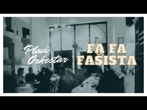 Plavi Orkestar - Fa fa fasista - ( Audio )