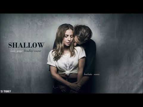 Lady Gaga Bradley Cooper Shallow Dj Tronky Bachata Remix
