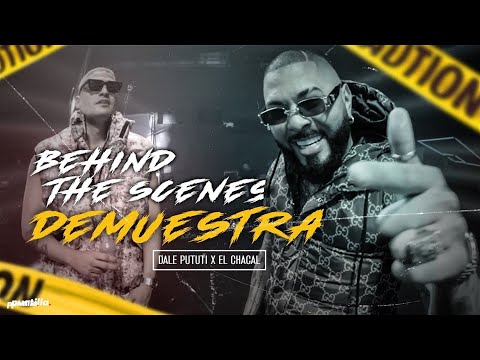 El Chacal x Dale Pututi - Demuestra | Behind The Scenes