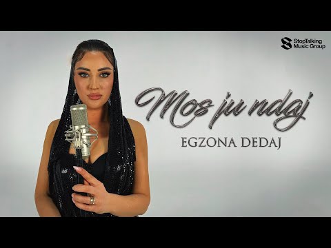 Egzona Dedaj - Mos Ju Ndaj