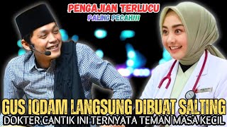 Download lagu Gus Iqdam Terbaru - Gus iqdam langsung dibuat Salting|| Dokter cantik ini ternyata teman masa kecil  mp3