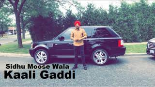 Kaali gaddi (full song)  sidhu moose wala –byg b