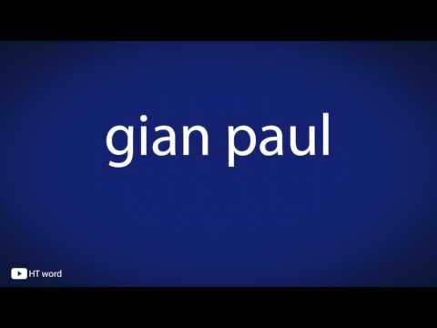 How to pronounce gian paul