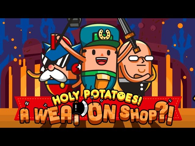 Holy Potatoes! A Weapon Shop?!