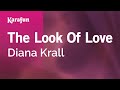 The Look of Love - Diana Krall | Karaoke Version | KaraFun