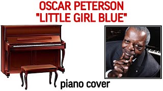 Oscar Peterson «Little girl blue» (piano cover). Оскар Питерсон. The Best of Oscar Peterson
