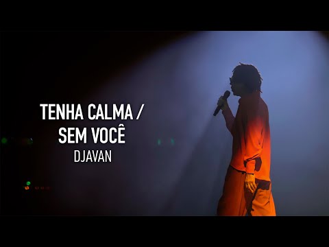 Djavan - Tenha Calma/Sem Você | D Ao Vivo Maceió (Clipe Oficial)
