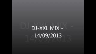 DJ-XXL MIX 14/09/2013