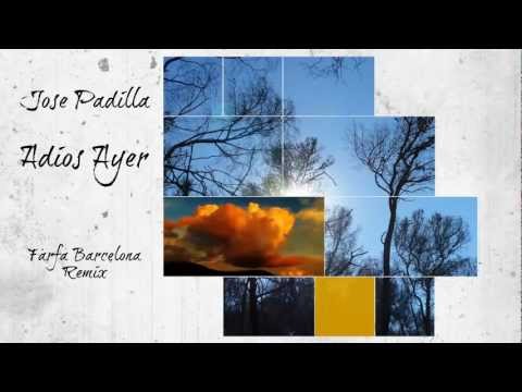 Jose Padilla - Adios Ayer (Farfa Barcelona Remix)