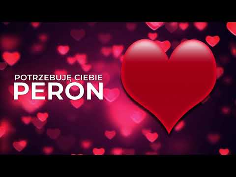 PERON - Potrzebuję Ciebie