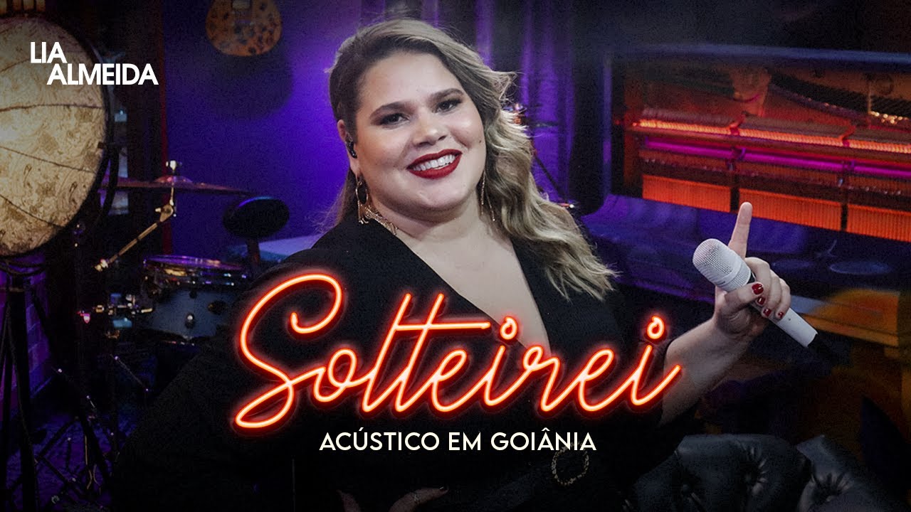 Lia Almeida - SOLTEIREI | DVD Acústico Em Goiânia