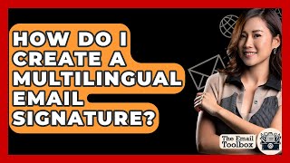 Download the video "How Do I Create A Multilingual Email Signature? - TheEmailToolbox.com"