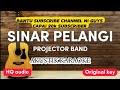 Sinar Pelangi - Projector Band ( Akustik karaoke | original key | gitar + piano