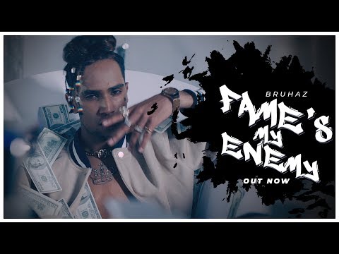 Fame's My Enemy by BRUHAZ
