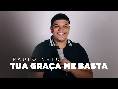 Paulo Neto | Tua Graça Me Basta (Cover Davi Sacer)