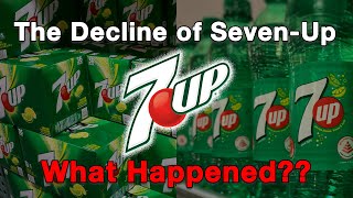 The Decline of 7Up...What Happened?