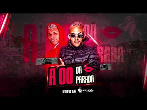 MC SEENNA - A 00 DA PARADA // ARROCHA FUNK 2025 ( KEVIN NO BEAT )