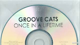 Groove Cats - Once In A Lifetime (Paris Avenue Remix)