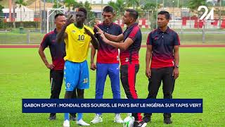 GABON SPORT MONDIAL DES SOURDS, LE PAYS BAT LE NIGÉRIA SUR TAPIS VERT