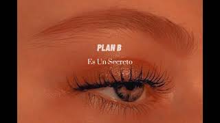 Plan B - Es Un Secreto ( slowed + reverb )