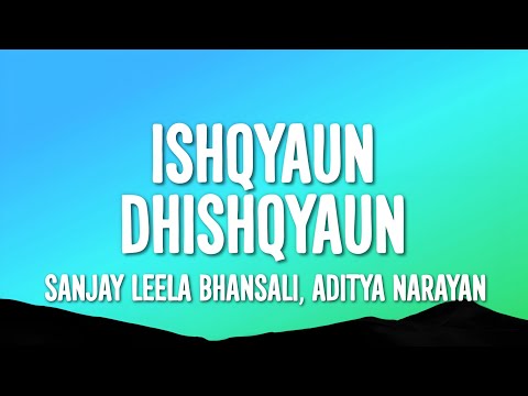 Ishqyaun Dhishqyaun Lyrics - Ram-Leela | Sanjay Leela Bhansali, Aditya Narayan