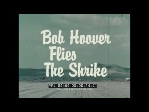 R.A. "BOB" HOOVER FLIES THE SHRIKE COMMANDER  NORTH AMERICAN AIRCRAFT PROMO FILM  84464