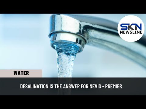 Desalination Is Answer For Nevis