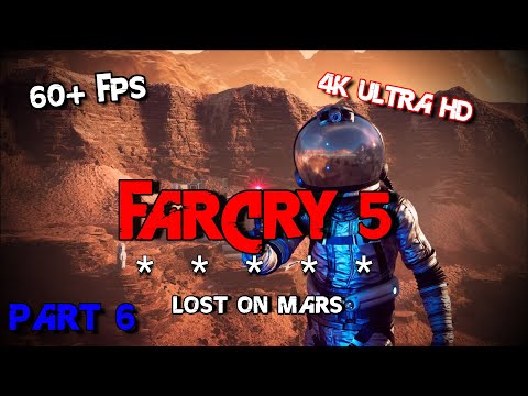 Far Cry 5 LOST ON MARS PC Gameplay Part 6 || 60+ FPS || Ultra HD Graphics