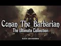 Conan The Barbarian By Robert E Howard The Complete Audiobook Saga