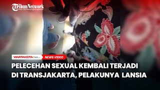 Download lagu Pelecehan Sexual Kembali Terjadi di Transjakarta, Pelakunya Seorang Lansia mp3