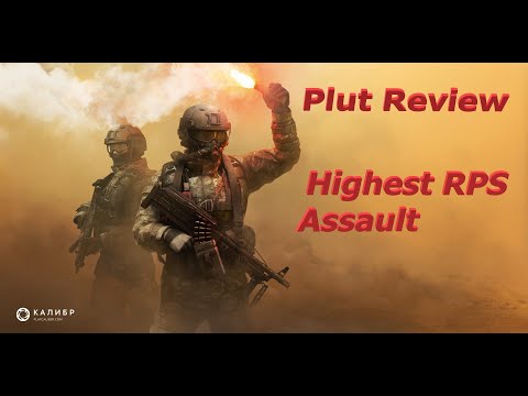 Plut Review Highest RPS Assault - Caliber