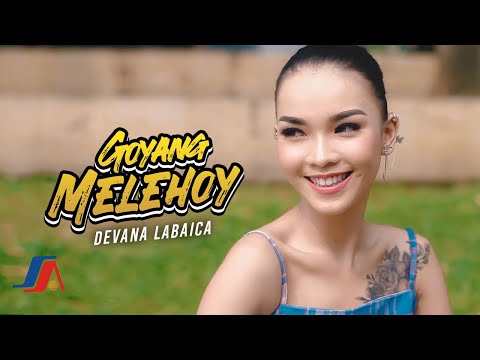 Devana Labaica - Goyang Melehoy (Official Music Video)