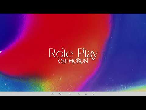 Oxii Moron - Role Play (Official Lyric Video)