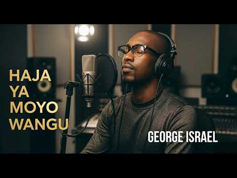haja ya moyo wangu by George Israel (official music)