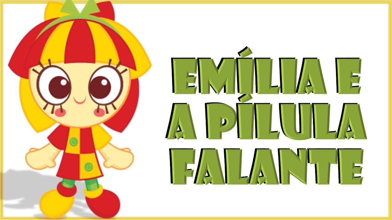 HISTÓRIA: EMÍLIA E A PÍLULA FALANTE (Monteiro Lobato)