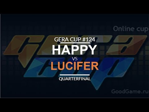Gera Cup 124 - Quarterfinal: [U] Happy vs. Lucifer [U]