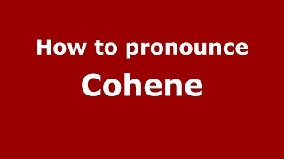 How to pronounce Cohene