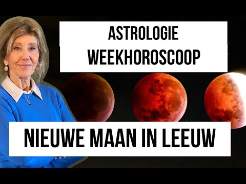 ASTROLOGIE WEEKHOROSCOOP 19-26 JULI 2025: 24 JULI 2025 NIEUWE MAAN IN LEEUW DOOR IRMA VAN DER WIJK