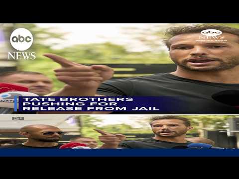 Tate brothers pushing for release from jail