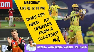 Matchday Live with Cheeka | Do we need an upgrade from a scooter?| CSK vs KKR | SRH vs KXIP| IPL2020