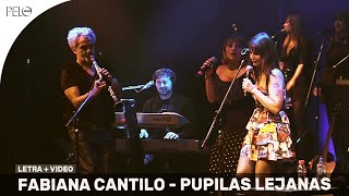 Fabiana Cantilo  - Pupilas Lejanas (Letra)