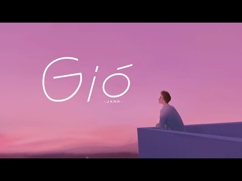 Gió - Jank ( Lyrics Video) | Gió Mang Hương Về Giờ Em Ở Đâu...