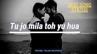Tu jo mila toh yu hua best song status | WhatsApp status | love status || villain the official