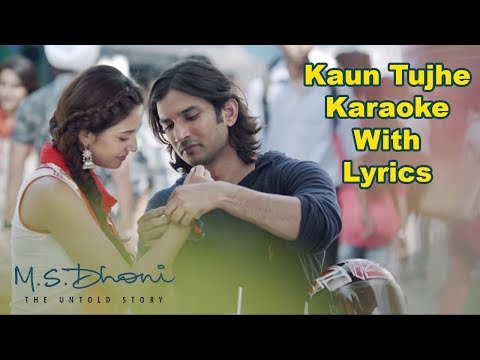 Kaun Tujhe Karaoke With Lyrics | MS Dhoni | Palak Muchhal